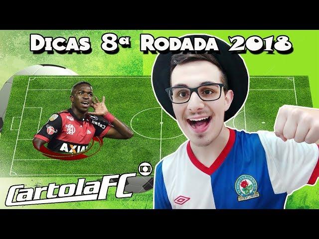 DICAS #8 RODADA | CARTOLA FC 2018