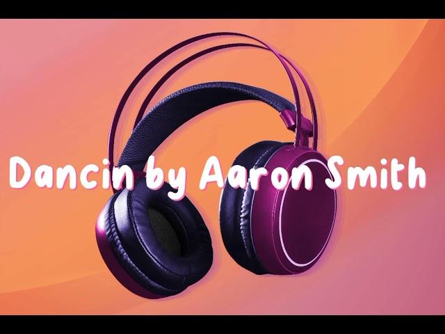 Dancin by Aaron Smith Lyrics @AaronSmithVEVO