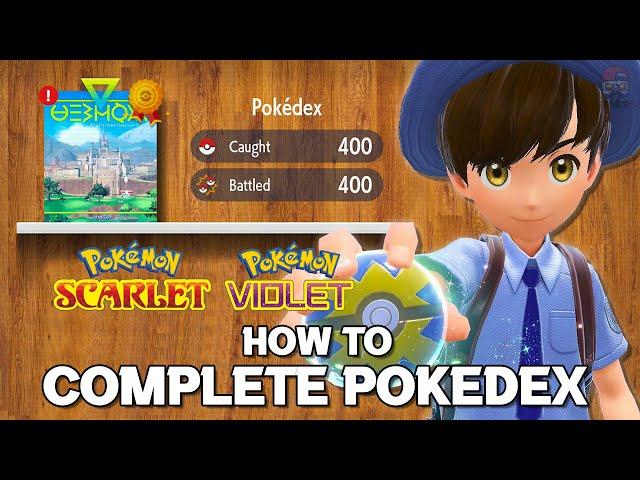 How To Complete The Paldea Pokedex Fast & Easy in Pokemon Scarlet & Violet