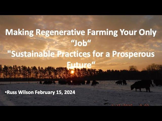 Making Regenerative Farming Your "Job"..."Sustainable Practices for a Prosperous Future-Russ Wilson