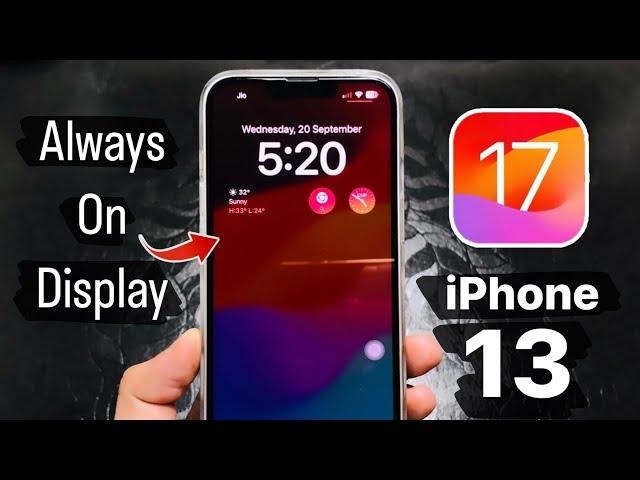 iOS 17 - Always on Display Mode on iPhone 13 - Enable Now