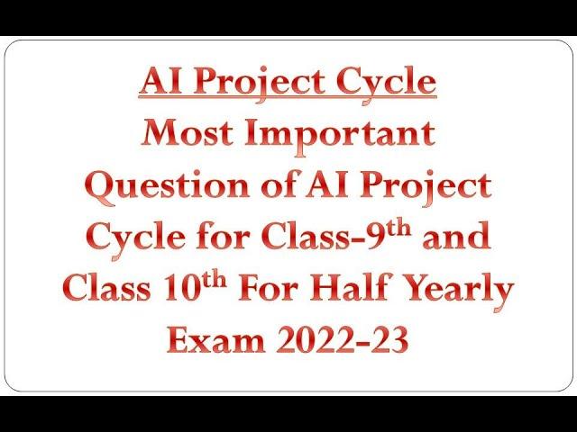 AI(Artificial Intelligence)Project Cycle:-Most Important Question of AI Project Cycle for Class-9&10