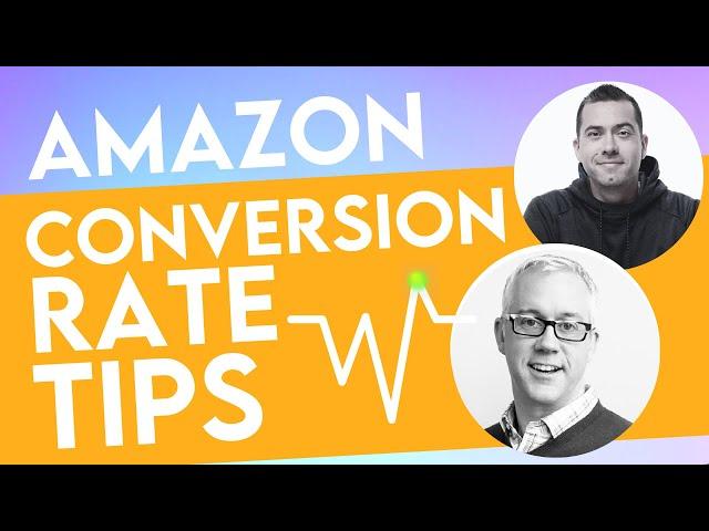 Amazon Conversion Rate Strategies with Drew from Bullseye Sellers