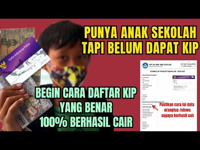 CARA DAFTAR KIP ISI FORMULIR PENDAFTARAN KIP, 100 % CAIR KIP SD SMP SMA 2024 2O25