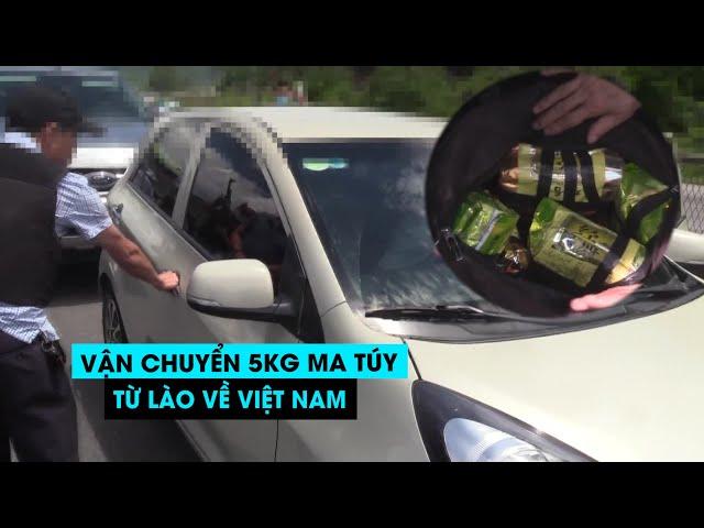 Vây bắt nghi phạm vận chuyển 5kg ma túy bằng ô tô từ Lào về Việt Nam