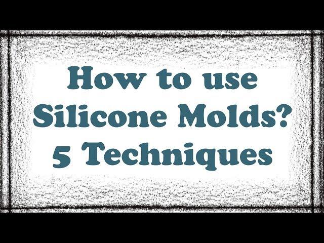 How to use silicone molds? 5 product techniques- silicone mould products