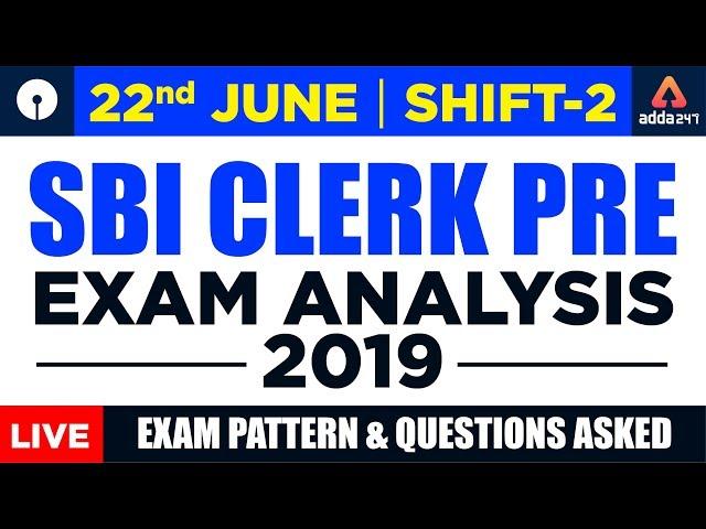 SBI Clerk Exam Analysis For Prelims 2019 By Adda247 | 2nd Shift 22nd June | Questions Asked