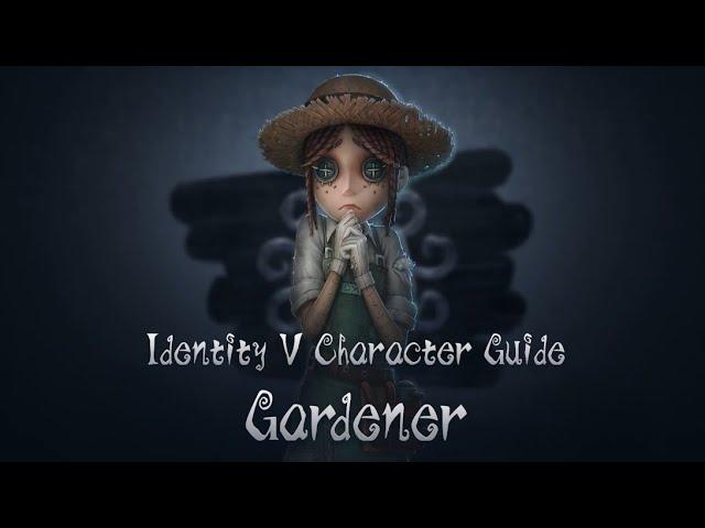 Meet the Gardener! Official Character Guide! Identity V