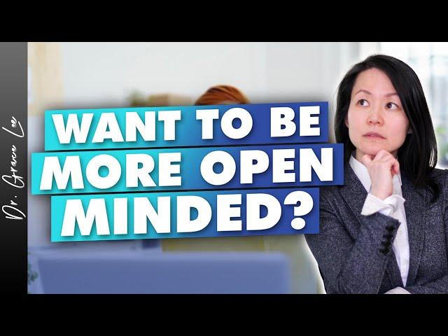 5 Ways To Train Your Brain To Be More Open-Minded