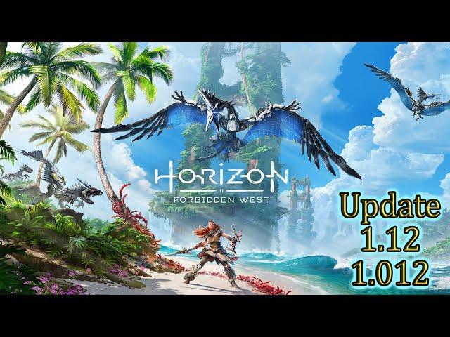 Horizon Forbidden West  Update 1.12 aka 1.012