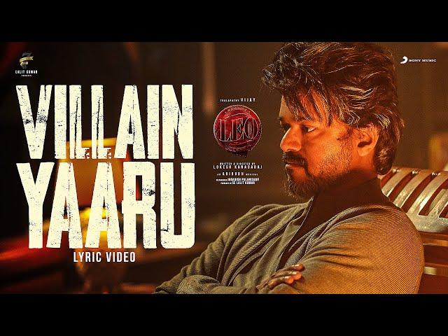 LEO - Villain Yaaru Lyric | Thalapathy Vijay | Anirudh Ravichander | Lokesh Kanagaraj