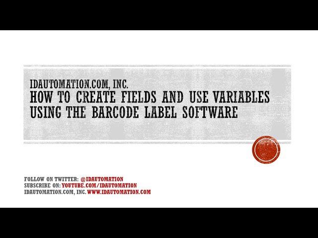 How to Create Fields and use Variables using the Barcode Label Software