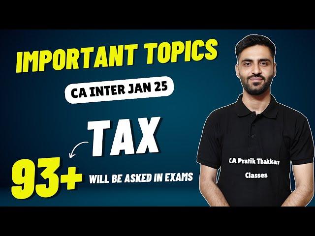 TAX IMPORTANT TOPICS CA INTER JAN 25