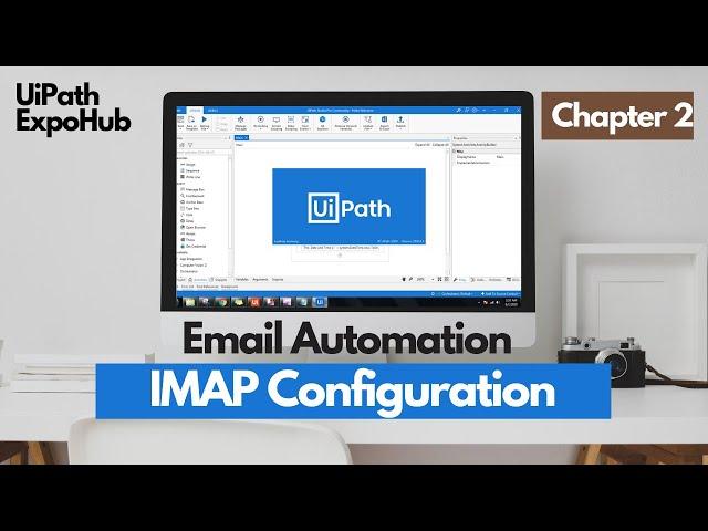 UiPath Tutorial | How to Configure IMAP Properties - UiPath Email Automation