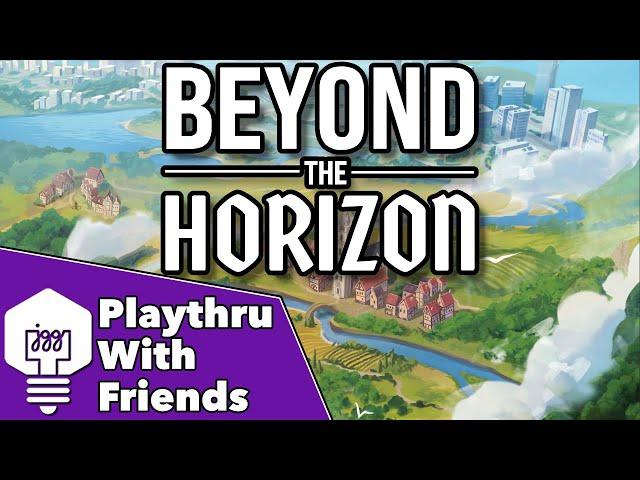 Beyond the Horizon - Playthrough with Friends