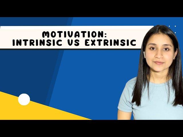 Intrinsic vs Extrinsic Motivation | What's the difference between Intrinsic and Extrinsic Motivation