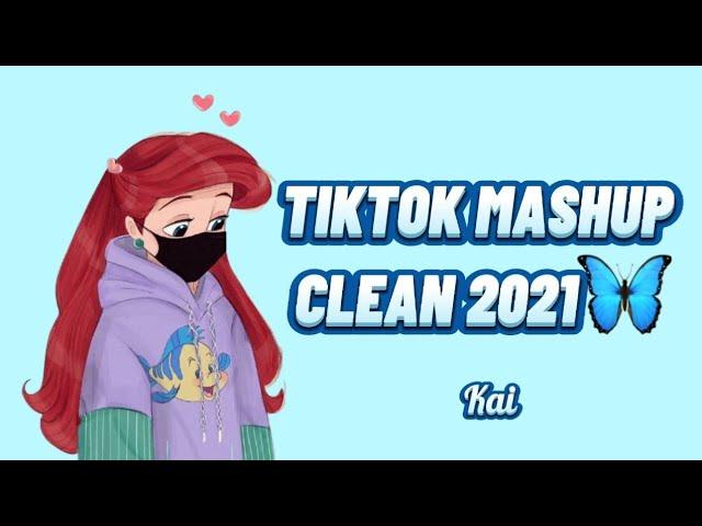 TikTok Mashup 2021 *Clean*