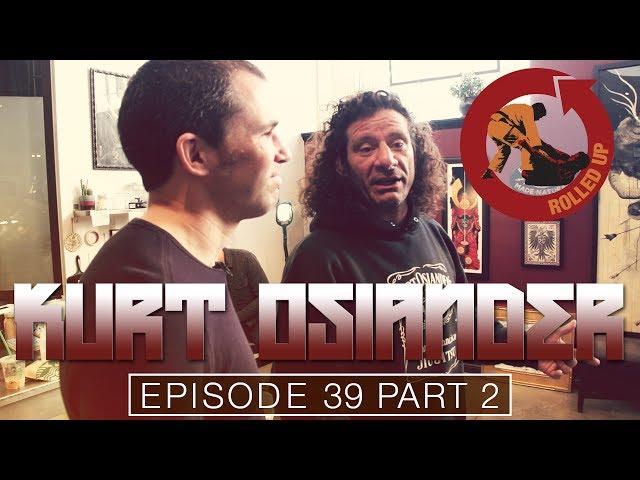 Rolled Up Episode 39: Kurt Osiander Part 2