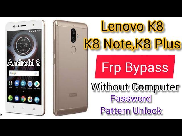 Lenovo k8 frp bypass and Password Pattern Unlock Without Computer