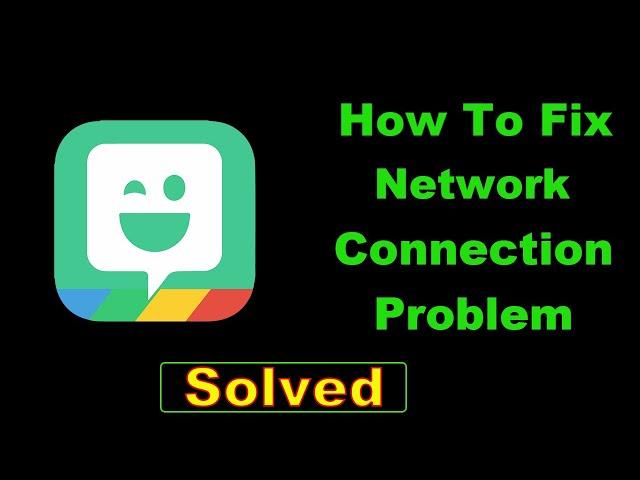 How To Fix Bitmoji App Network Connection Error Android - Fix Bitmoji App Internet Connection
