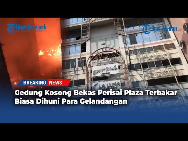 Gedung Kosong Bekas Perisai Plaza Terbakar, Biasa Dihuni Para Gelandangan | BREAKING NEWS