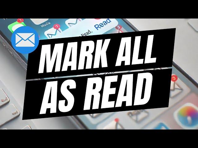 How To Mark All Emails As Read In Apple Mail - Full Guide