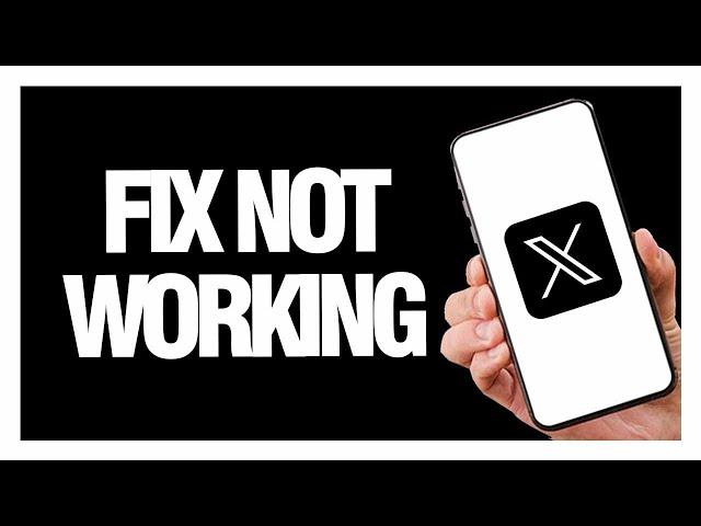 How to Fix X Twitter App Not Working - Android & Ios | Final Solution
