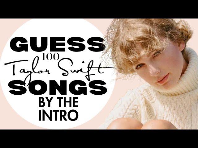 Can You Guess 100 Taylor Swift Songs by the Intro? Let's Find Out! │PART 2