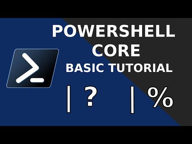 Intro to PowerShell Core - params, switches, pipelines, select, where