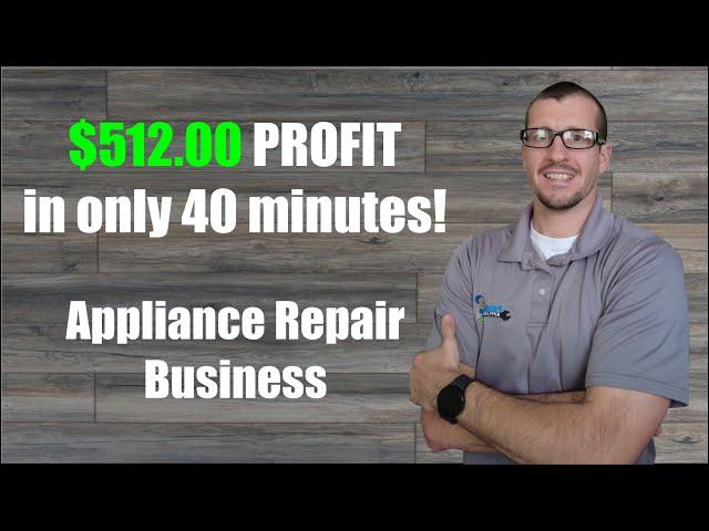 How to make $512.81 PROFIT in only 40 minutes in Appliance Repair.