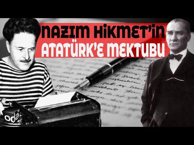 Nazım Hikmet'in Atatürk'e Mektubu | Atatürk O Mektubu Neden Okumadı?