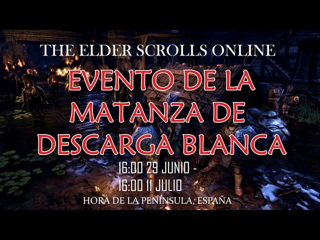 Guía del Evento Matanza de Descarga Blanca (Julio 2023) | The Elder Scrolls Online