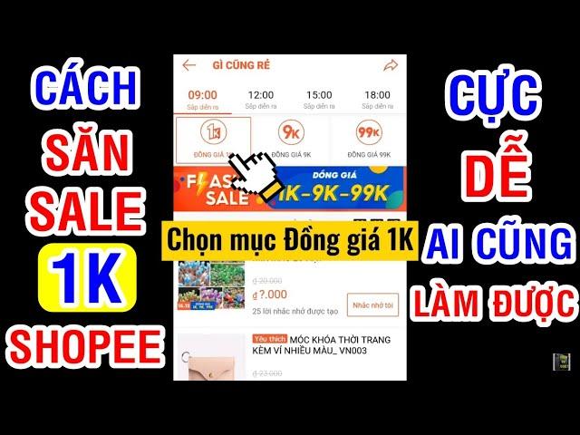 Hướng dẫn Cách Săn Hàng 1K trên Shopee Dễ nhất | Deal Flash Sale 1K Mới nhất Hôm nay