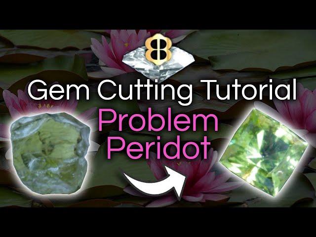 Gem Cutting Tutorial: Problem Peridot