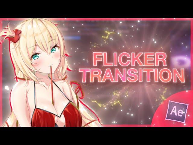 Best Flicker Transition - after effects tutorial (amv)