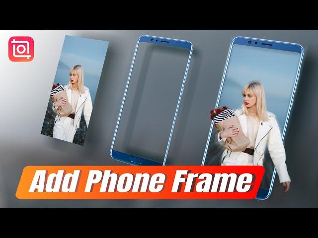 Add Mobile Phone Frame to Your Video (InShot Tutorial)