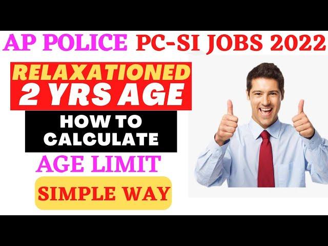 2years Age Relaxation for AP Police Constable-Sub Inspector Jobs 2022 | calculate final age easy way