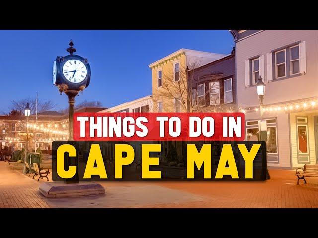 Things to Do in Cape May New Jersey - Best Attractions in Cape May NJ