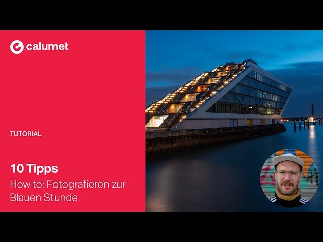 Fototutorial - How to: Fotografieren zur Blauen Stunde (10 Tipps)