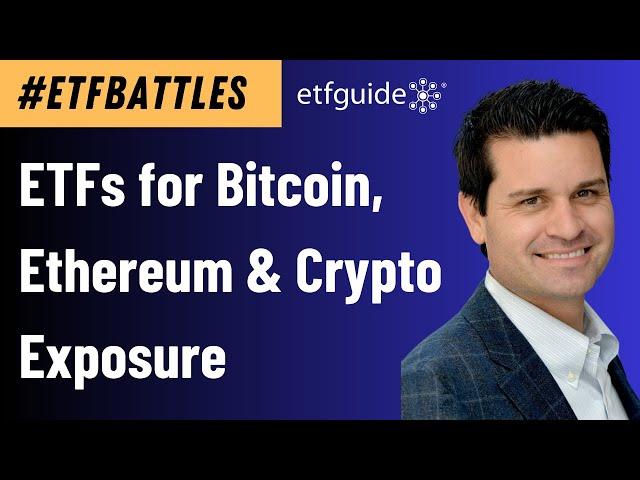 ETF Battles: A Closer Look at ETFs for Bitcoin Ethereum and Crypto Exposure