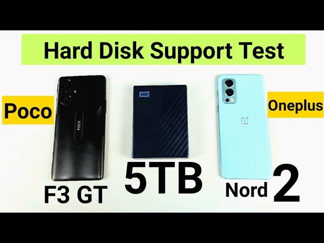 Poco F3 GT vs Oneplus Nord 2 5TB hard disk support test working or not 