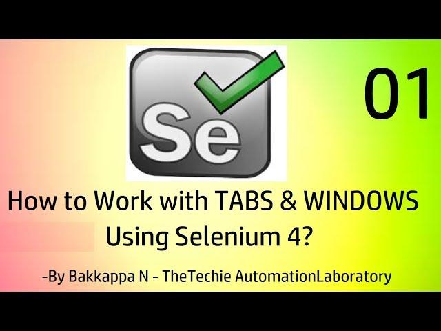 Selenium 4 Features Part-1 || Handling Browser TABS and New Windows