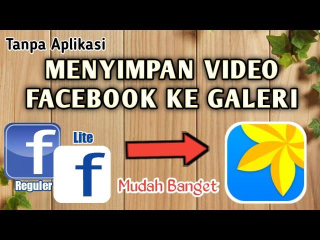 Cara Menyimpan Video Dari Facebook Ke Galeri | Cara Mendownload Video Dari Facebook Ke Galeri