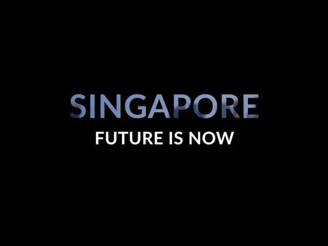 SINGAPORE : Future Is Now