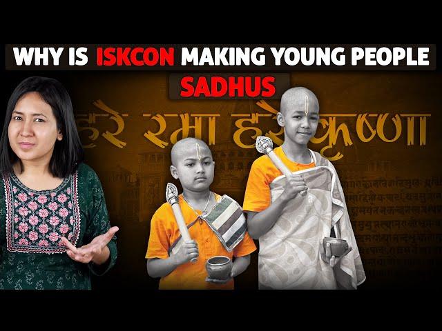 Why is ISKCON Making Young People Sadhus?