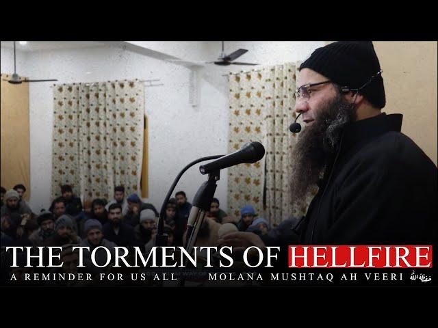 The Torments of Hell-Fire | A Reminder For All of Us ! Moulana Mushtaq Ahmed Veeri | IWOS