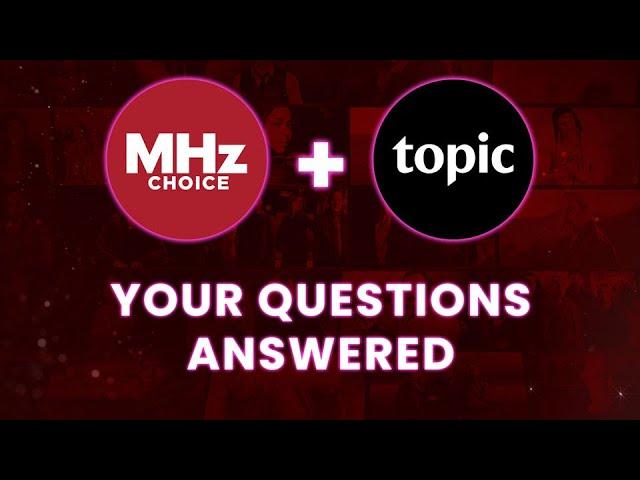 MHz Choice + Topic - Your Questions Answered