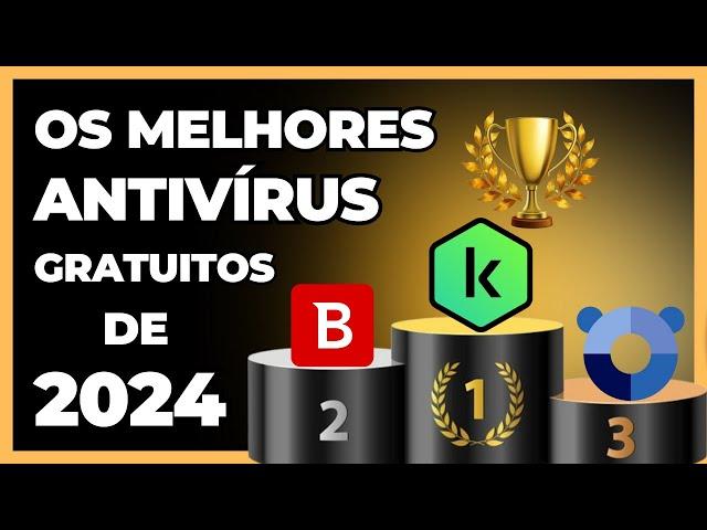 Os Melhores Antivírus Gratuitos de 2024.