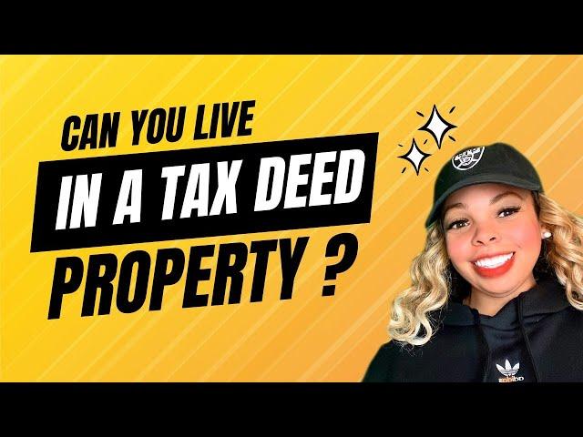 Can You Live In a Tax Deed Property ?