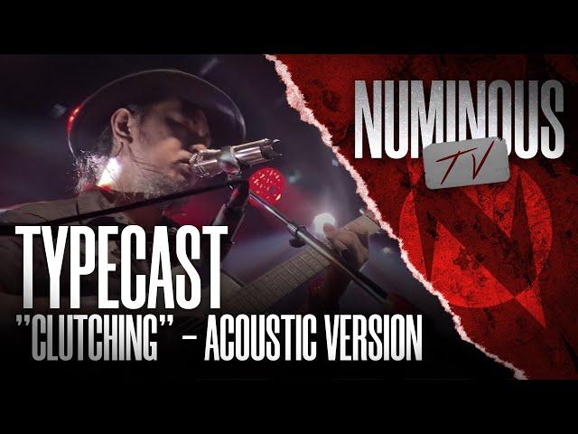 TYPECAST | "Clutching" - Acoustic Version